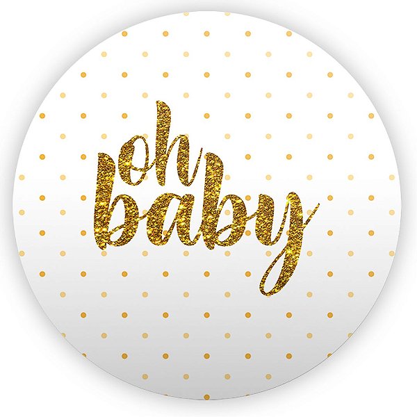 Painel Redondo - Oh Baby. - Sublimado 3D
