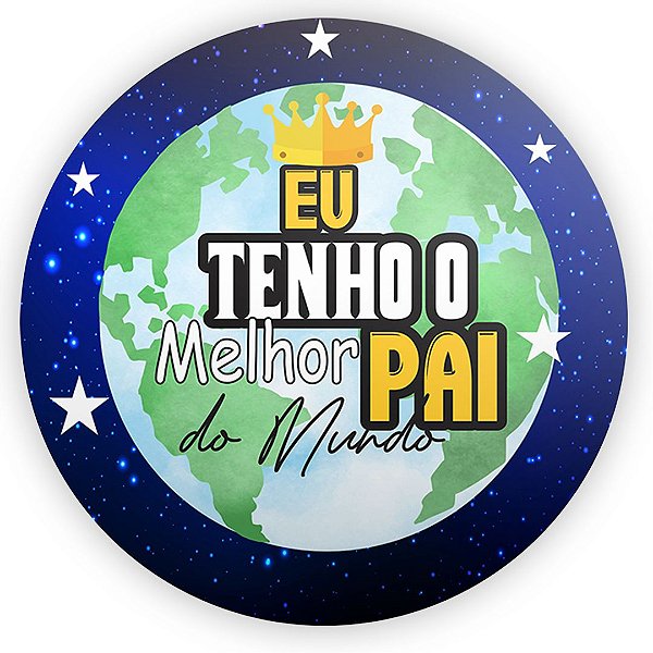 Painel Redondo - Dia dos Pais Galaxia - Sublimado 3D