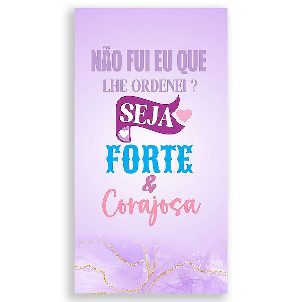 Faixa Lateral - Seja Forte E Corajosa - Sublimado 3D