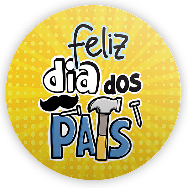 Painel Redondo - Dia Dos Pais - Sublimado 3D