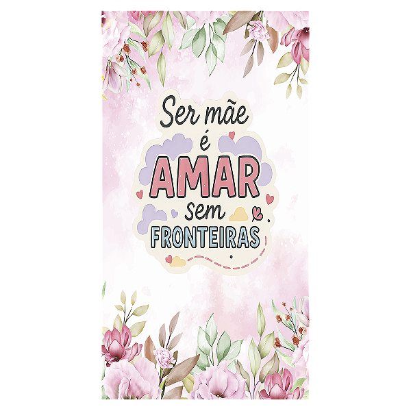 Capa Faixa Lateral Sublimado - Dias das Mães