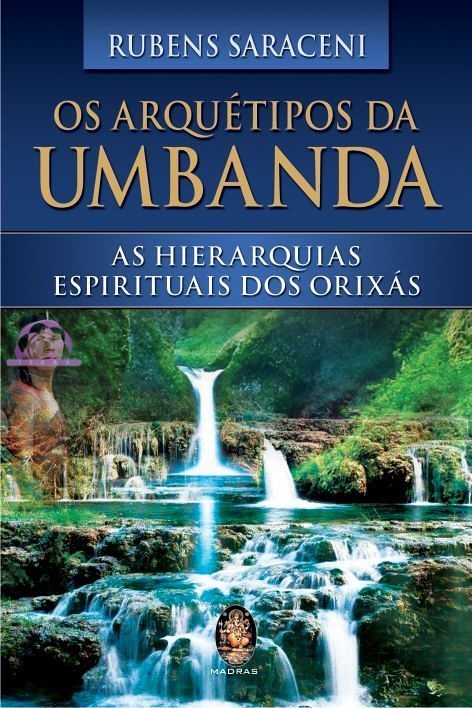 Os Arquétipos da Umbanda I Rubens Saraceni