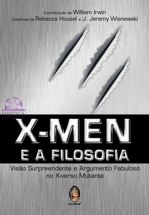 X-MEN E A FILOSOFIA - Visão Surpreendente e Argumento Fabuloso no X-verso Mutante