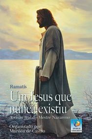 UM JESUS QUE NUNCA EXISTIU :: Mariléa de Castro