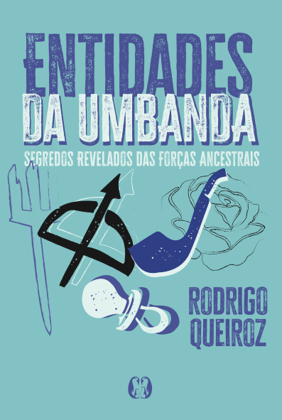 Entidades da Umbanda: Segredos Revelados das Forças Ancestrais - AUTOGRAFADO -
