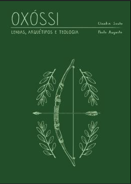 Oxossi - Lendas, Arquetipo E Teologia