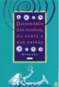 Dicionário dos sonhos, da sorte e dos Orixás