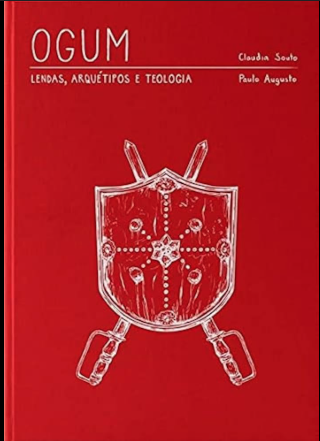 Ogum- Lendas, Arquétipo e Teologia