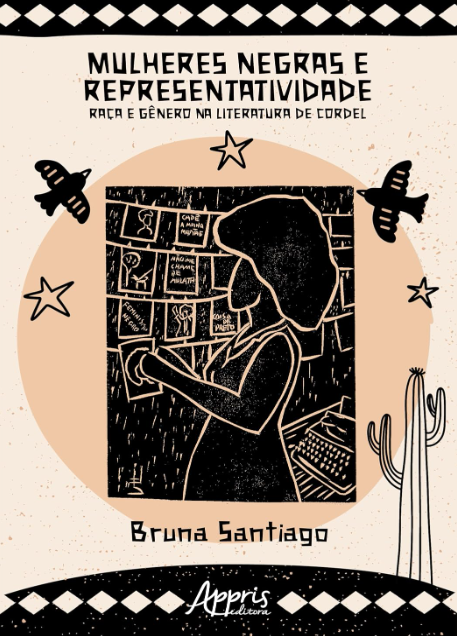 Mulheres Negras e Representatividade: Raça e Gênero na Literatura de Cordel