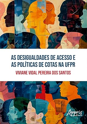 As Desigualdades de Acesso e Políticas de Cotas UFPR