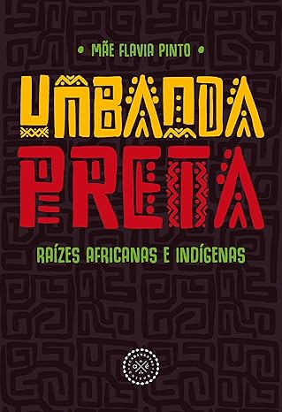 Umbanda Preta Raízes Africanas e Indígenas Livro