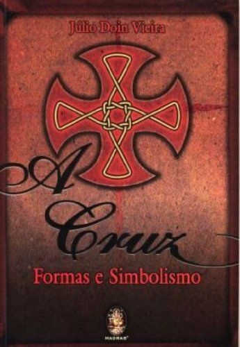 A CRUZ Formas e Simbolismo