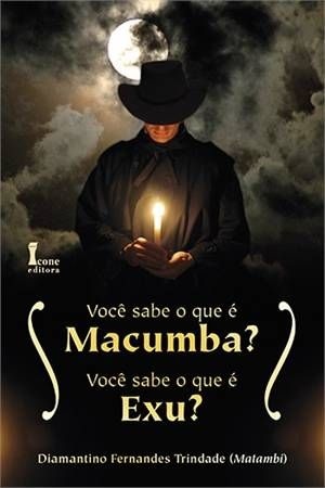 VOCÊ SABE O QUE É MACUMBA? VOCÊ SABE O QUE É EXU?