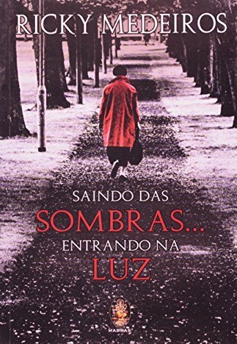 SAINDO DAS SOMBRAS...ENTRANDO NA LUZ