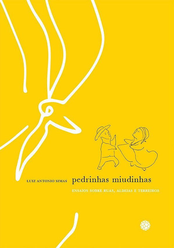PEDRINHAS MIUDINHAS - ENSAIOS SOBRE RUAS, ALDEIAS E TERREIROS
