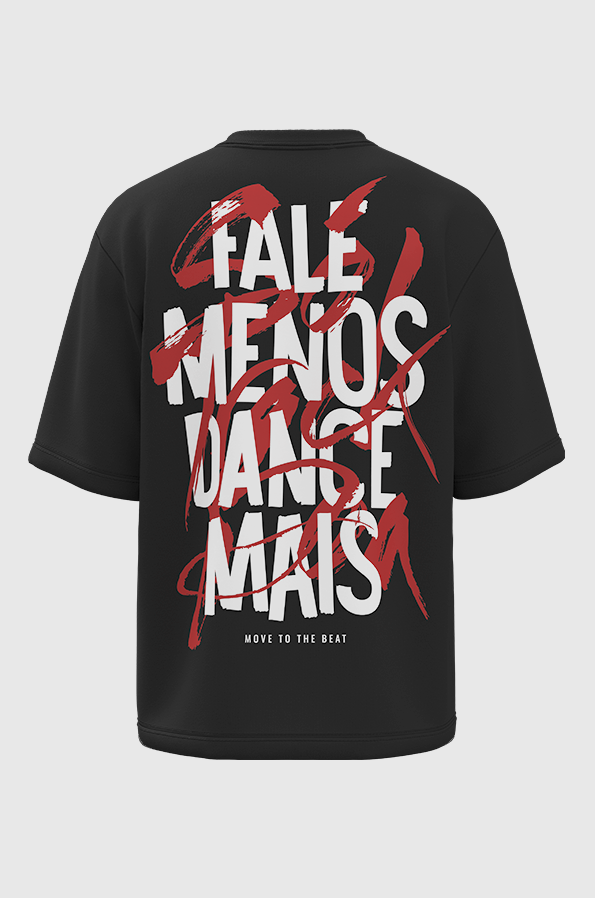 Camiseta Oversized Fale Menos Dance Mais