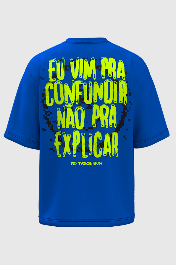 Camiseta Oversized Eu Vim pra Confundir