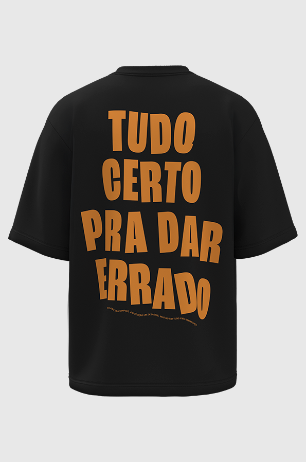 Camiseta Oversized Tudo Certo
