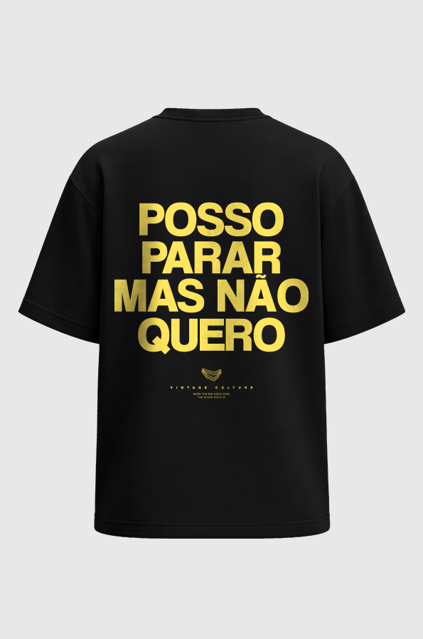 Camiseta Oversized Posso Parar Mas Não Quero PRETA