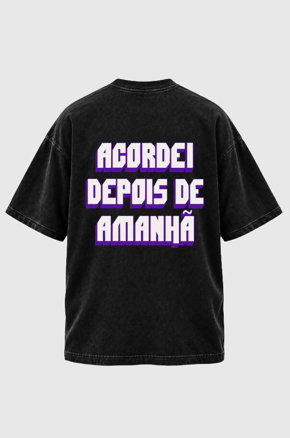 Camiseta Oversized Acordei Depois de Amanhã