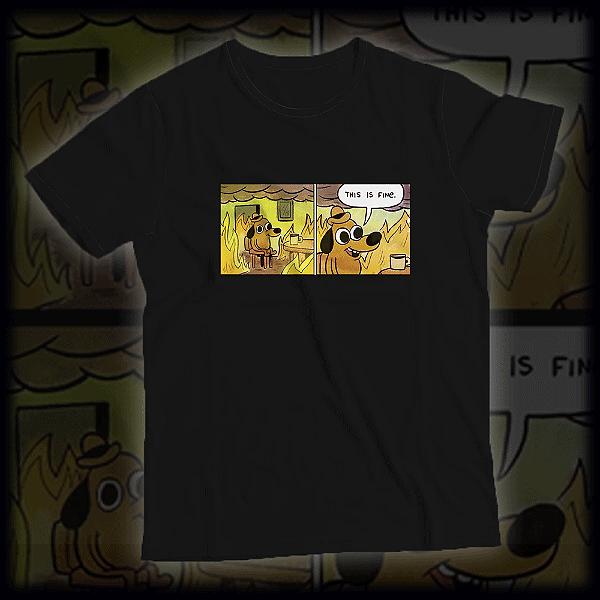Camisa This is Fine meme