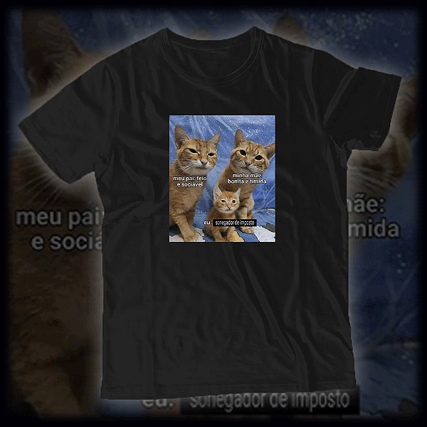 Camisa Pai Feio Mãe Bonita e eu sonegador