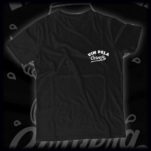 Camiseta Vim Pela Cerveja