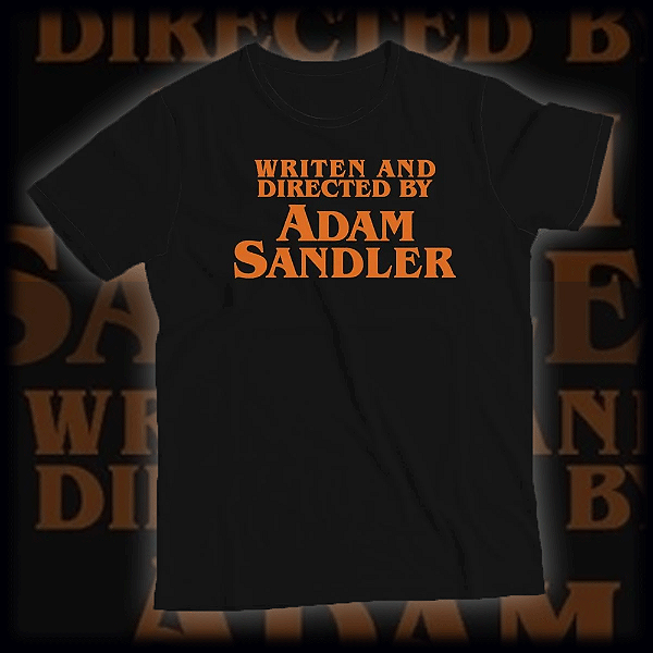Camisa Written and Directed By Adam Sandler