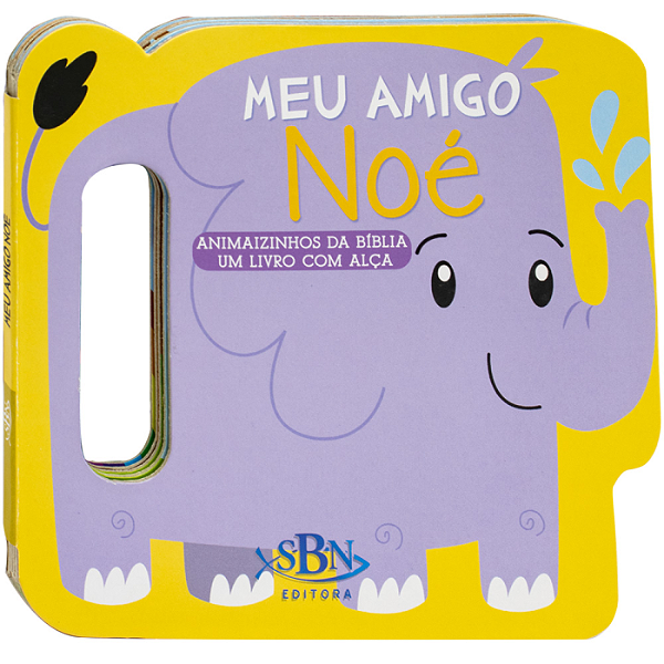 Animaizinhos da Bíblia - Um Livro com Alça: Meu Noé