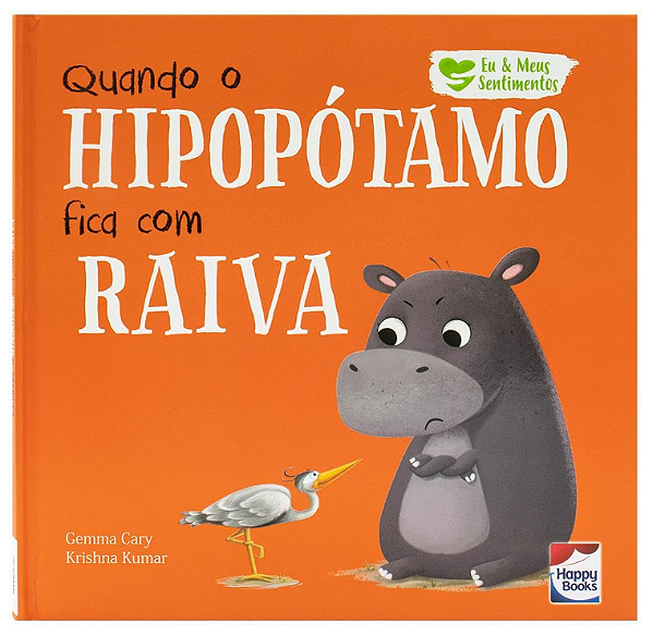 Eu e Meus Sentimentos: Quando o Hipopótamos fica com Raiva