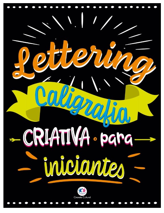 Lettering - Caligrafia Criativa para Iniciantes