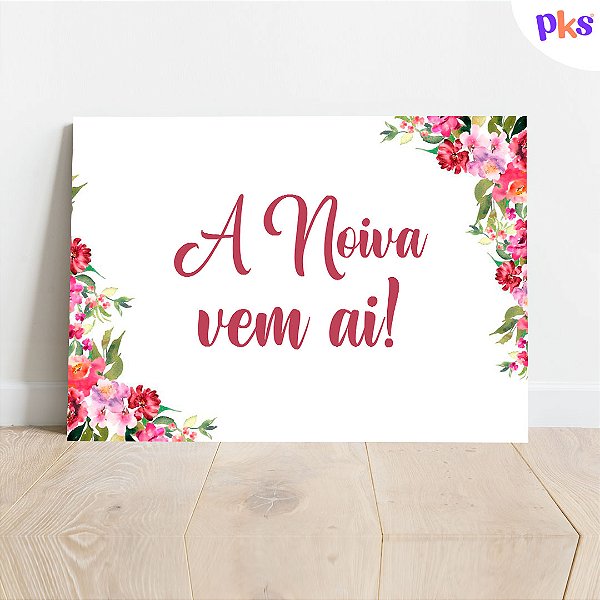 Placa Casamento - A noiva vem ai
