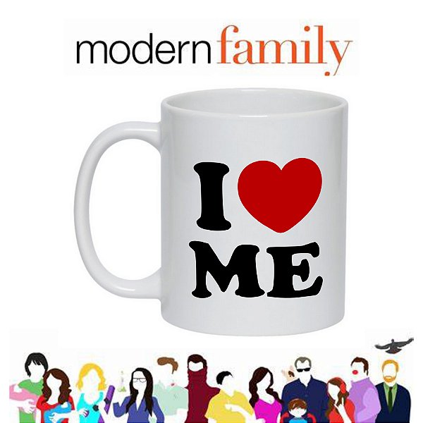 Caneca I LOVE ME - EU ME AMO - MODERNY FAMILY