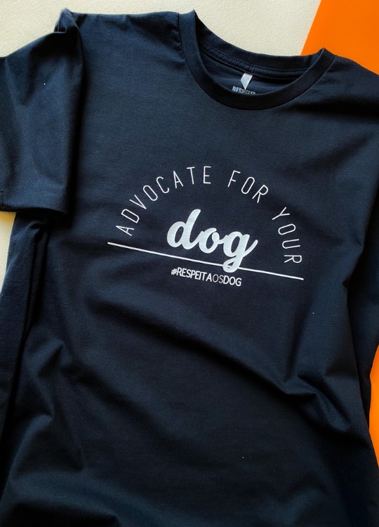 Camiseta “ADVOCATE FOR YOUR DOG” (modelagem tradicional)