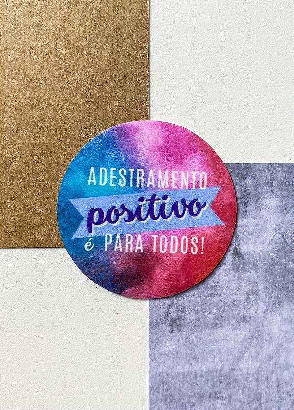Adesivo 5cm - "ADESTRAMENTO POSITIVO É PARA TODOS"