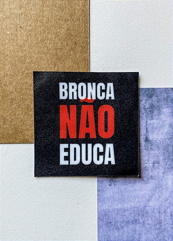 Adesivo 5cm - "BRONCA NÃO EDUCA"