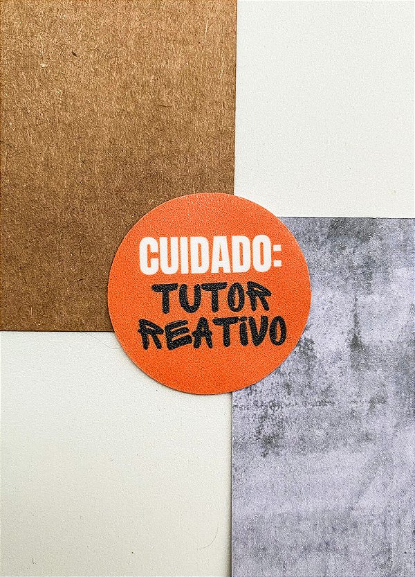 Adesivo 4cm - "CUIDADO: TUTOR REATIVO"