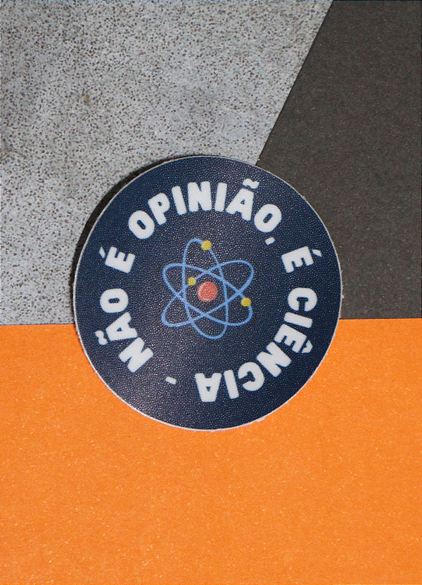 Adesivo 4cm - "NÃO É OPINIÃO, É CIÊNCIA"