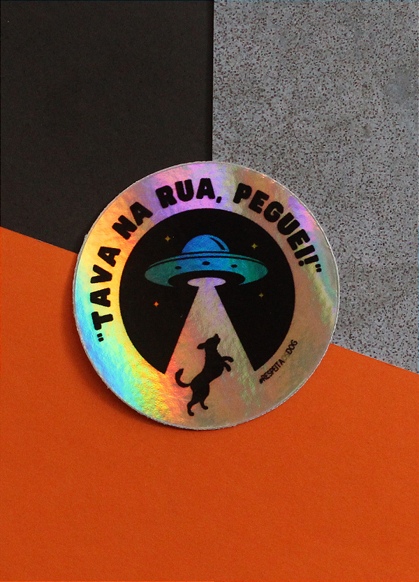 Adesivo 5cm Holográfico  - "TAVA NA RUA, PEGUEI!"