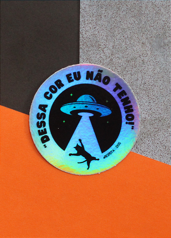Adesivo 5cm Holográfico  - "DESSA COR EU NÃO TENHO!"