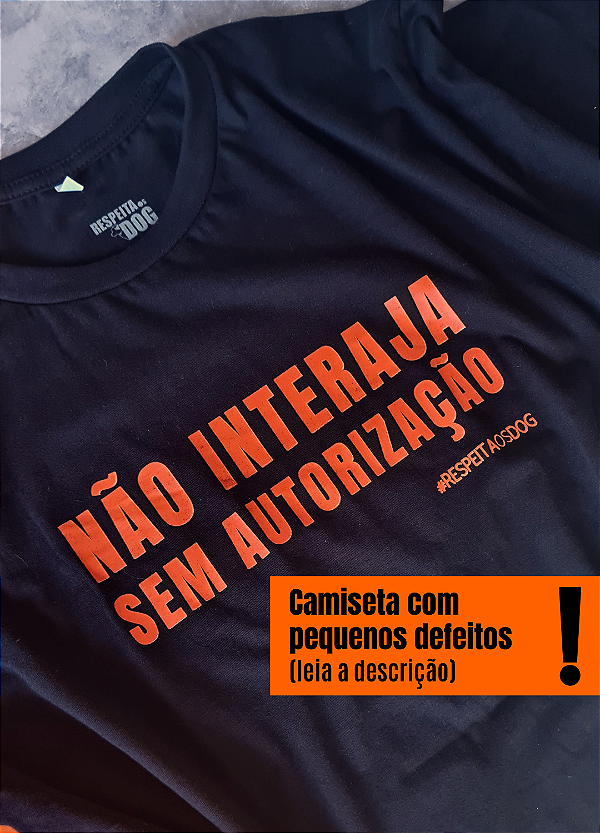MICRO DEFEITOS - Camiseta “NÃO INTERAJA SEM AUTORIZAÇÃO" - TAMANHO G (modelagem tradicional)