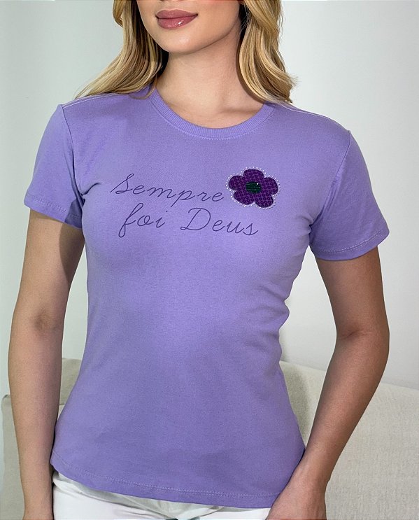 TSHIRT NO ALGODÃO GOLA NA RIBANA SEMPRE FOI DEUS - LILÁS