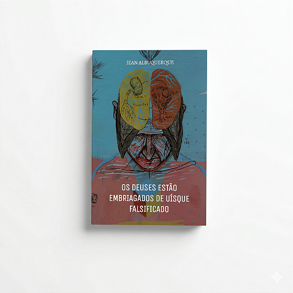 Os Deuses Estão Embriagados de Uísque Falsificado - Jean Albuquerque