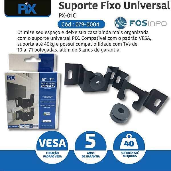 SUPORTE TV LCD E LED FIXO 10' ATE 71' PRETO R.079-0004 - PIX