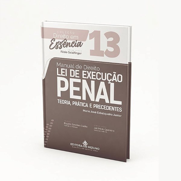Manual de Direito Lei de Execução Penal Teoria, Prática e Precedentes