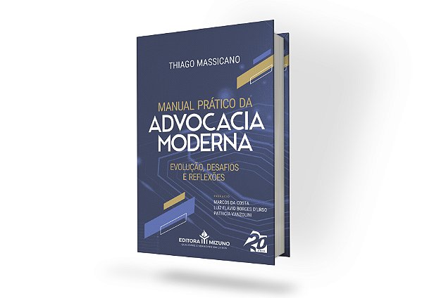 Manual Prático da Advocacia Moderna Evolução, Desafios e Reflexões