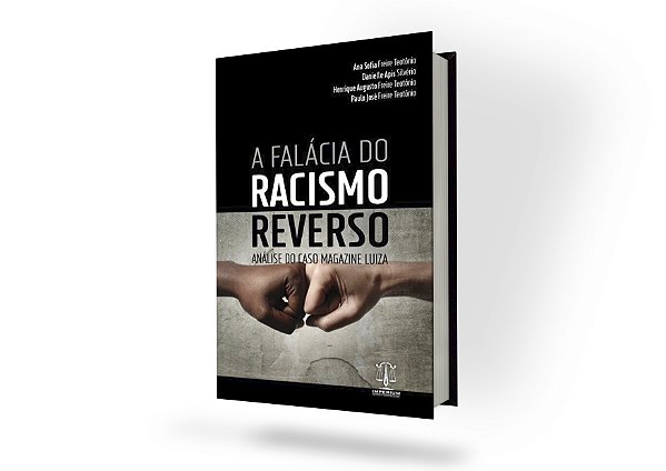 A FALÁCIA DO RACISMO REVERSO: ANÁLISE DO CASO MAGAZINE LUIZA