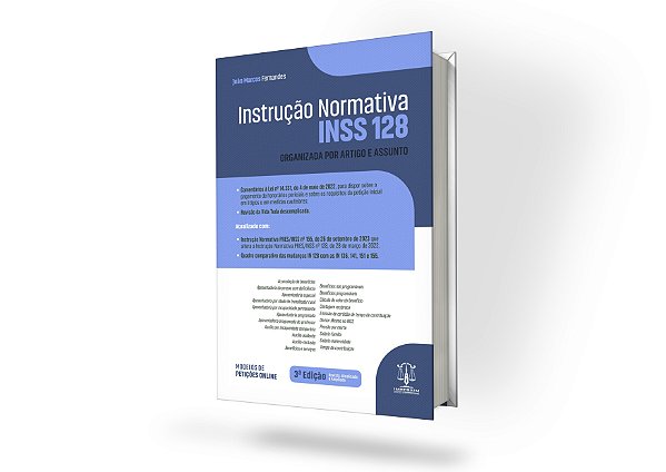 INSTRUÇÃO NORMATIVA - INSS 128 - 3ª EDIÇÃO - ORGANIZADA POR ARTIGO E ASSUNTO