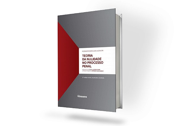 Teoria da Nulidade no Processo Penal - 2ª Edição - Revista, atualizada e ampliada