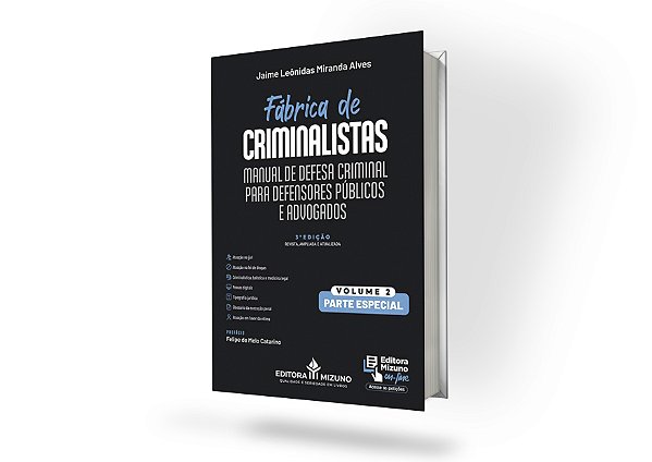 Manual de Defesa Criminal para Defensores Públicos e Advogados - Vol. 2 - Parte Especial - 3ª Edição - Fábrica de Criminalistas